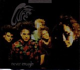 The Cure - Never Enough