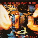 The Jesus and Mary Chain - You Trip Me Up