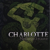 Charlotte - Medusa Groove