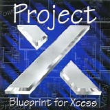 Project X - Blueprint For Excess