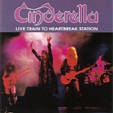 Cinderella - Live Train To Heartbreak