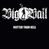 Big Ball - Hotter Than Hell