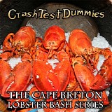 Crash Test Dummies - The Cape Breton Lobster Bash Series