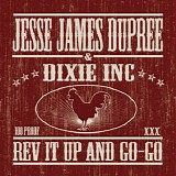 Jesse James Dupree - Rev It Up And Go-Go