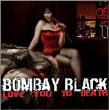 Bombay Black - Love You To Death