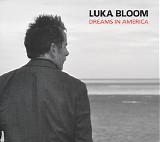 Luka Bloom - Dreams In America