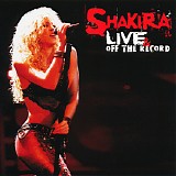 Shakira - Live & Off The Record