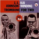 J. J. Johnson & Kai Winding - Trombone For Two