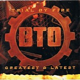 Bachman Turner Overdrive - Trial By Fire