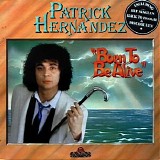 Patrick Hernandez - Born To Be Alive