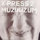 X-Press 2 - Muzikizum