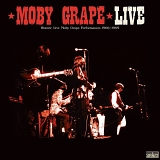 Moby Grape - Historic Live Performances  1966 -1969