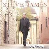 Steve James - Fast Texas