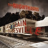 The Nighthawks - Last Train To Bluesville