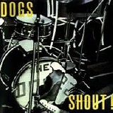 Dogs - Shout!