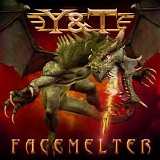 Y & T - Facemelter