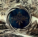 Mastodon - Call Of The Mastodon