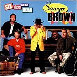 Sawyer Brown - Six Days On The Road