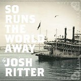 Josh Ritter - So Runs The World Away