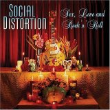 Social Distortion - Sex, Love, And Rock 'n' Roll