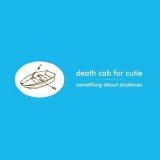 Death Cab For Cutie - Something About Airplanes - Cd 1