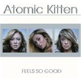 Atomic Kitten - Feels So Good