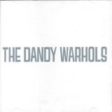 The Dandy Warhols - Dandys Rule Ok?