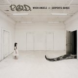 P.O.D. - When Angels And Serpents Dance