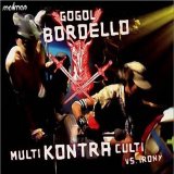 Gogol Bordello - Multi Kontra Culti Vs. Irony