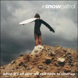 Snow Patrol - When It's All Over We Still Have to Clear Up