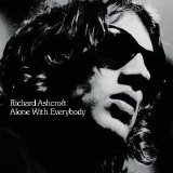 Richard Ashcroft - Alone With Everybody