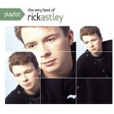 Rick Astley - Playlist - The Very Best Of Rick Astley