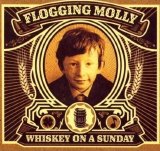 Flogging Molly - Whiskey On A Sunday