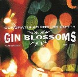 Gin Blossoms - Congratulations I'm Sorry