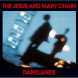 The Jesus & Mary Chain - Darklands