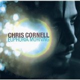 Chris Cornell - Euphoria Morning