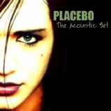 Placebo - The Acoustic Set