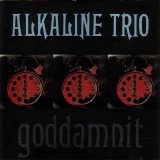 Alkaline Trio - Goddamnit