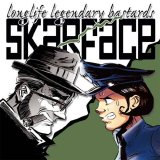 Skarface - Longlife Legendary Bastards