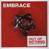 Embrace - Out Of Nothing