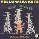 Yellowjackets - Live Wires