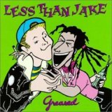 Less Than Jake - Greased