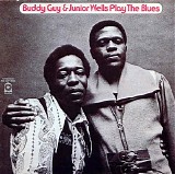 Buddy Guy & Junior Wells - Play The Blues