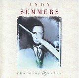 Andy Summers - Charming Snakes