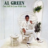 Al Green - I’m Still In Love With You