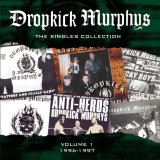 Dropkick Murphys - The Singles Collection, Vol. 1 - 1996-1997
