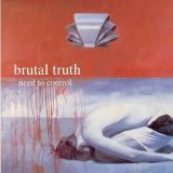 Brutal Truth - Need To Control