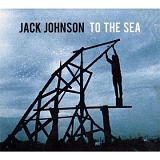 Jack Johnson - To The Sea (JP Limited Edition)