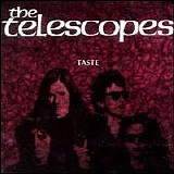 The Telescopes - Taste