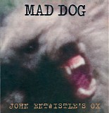 John Entwistle's Ox - Mad Dog